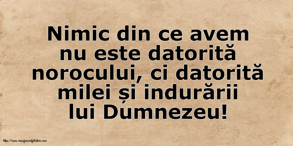 Familie Nimic din ce avem nu este datorită norocului