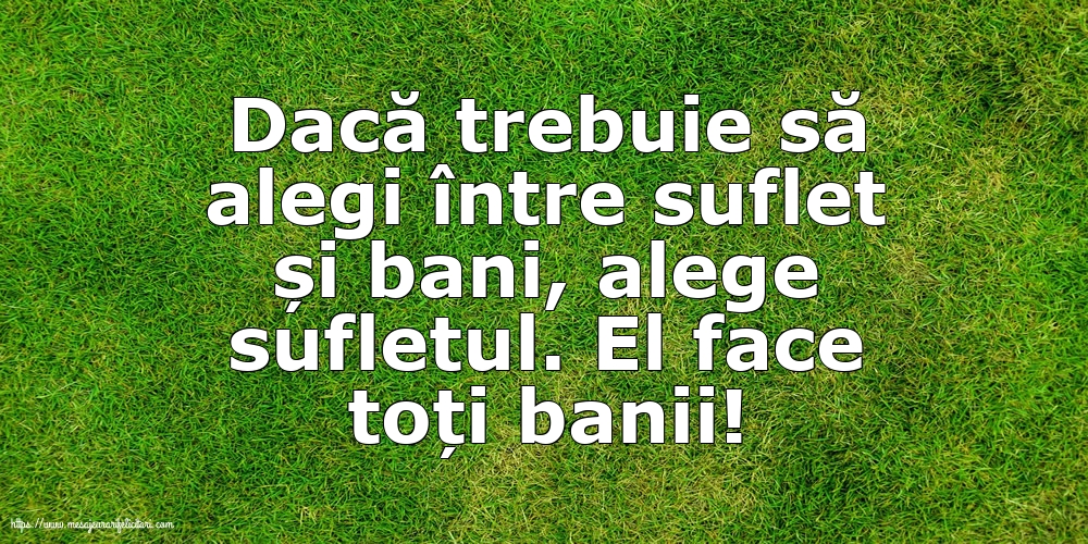 Imagini despre Familie - Dacă trebuie să alegi între suflet și bani - mesajeurarifelicitari.com