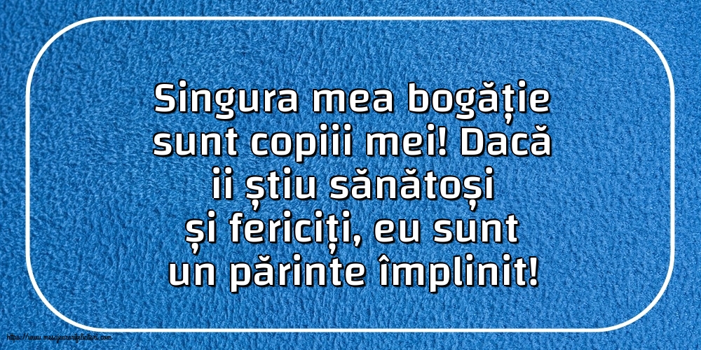 Familie Singura mea bogăție sunt copiii mei