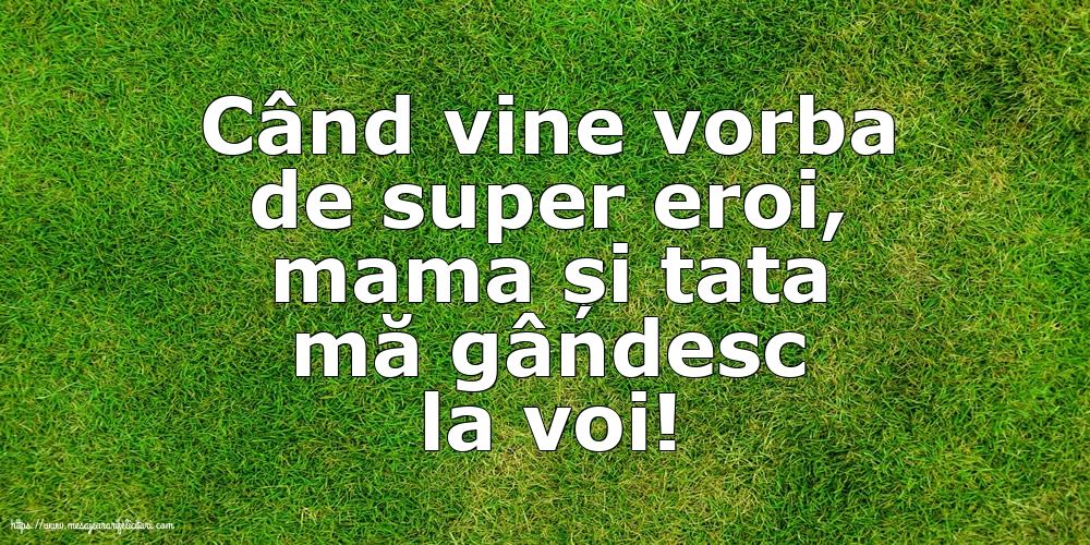 Familie Când vine vorba de super eroi, mama și tata mă gândesc la voi!