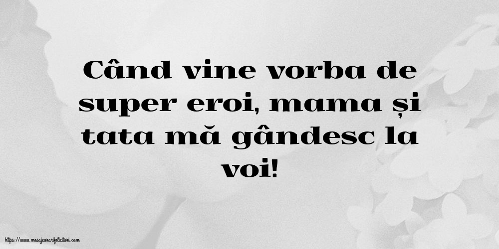 Familie Când vine vorba de super eroi, mama și tata mă gândesc la voi!