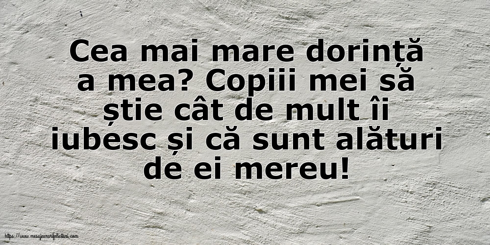 Imagini despre Familie - Cea mai mare dorință a mea - mesajeurarifelicitari.com