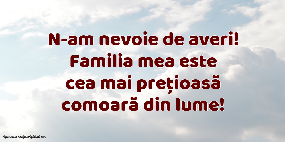 Familie Familia mea este cea mai prețioasă comoară din lume!