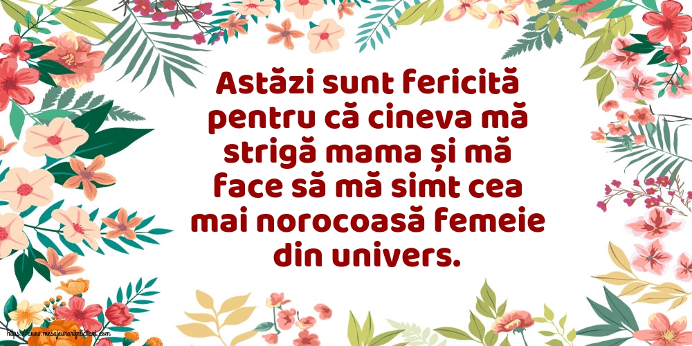 Familie Astăzi sunt fericită pentru că cineva mă strigă mama