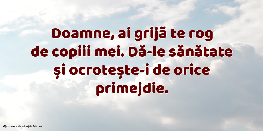 Familie Doamne, ai grijă te rog de copiii mei
