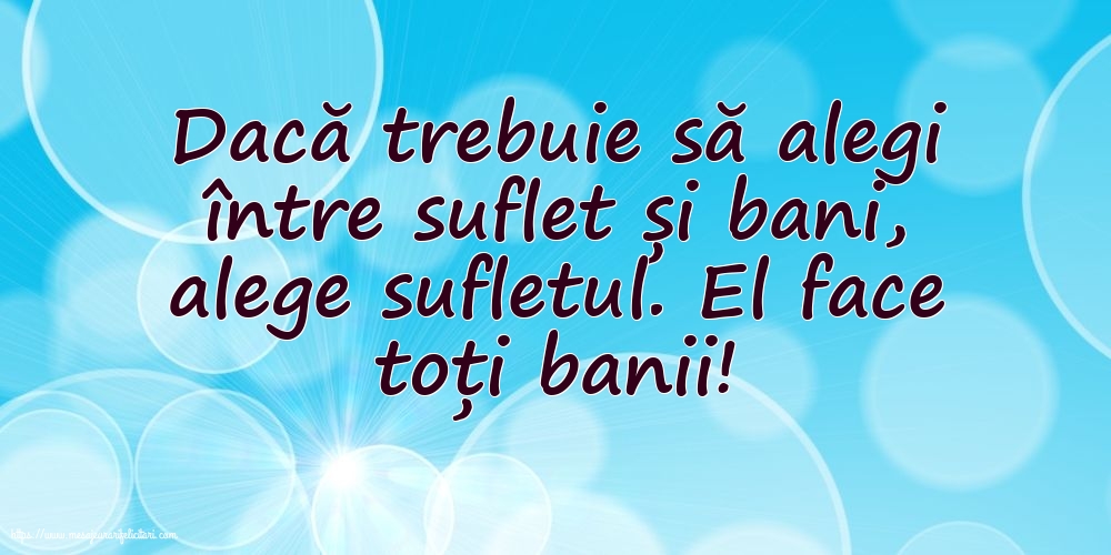 Familie Dacă trebuie să alegi între suflet și bani