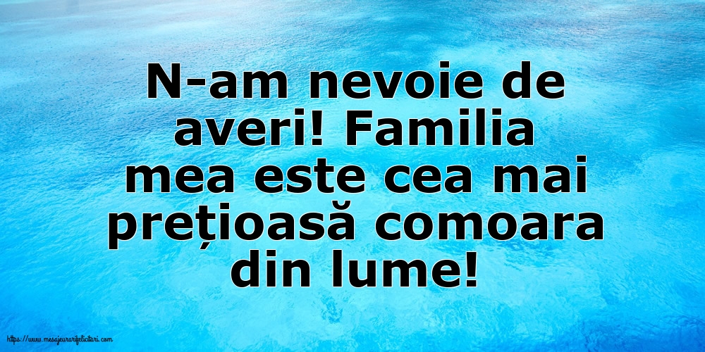 Familie N-am nevoie de averi