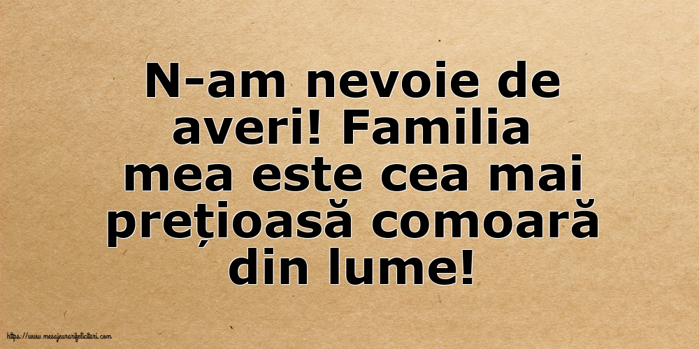 Familie Familia mea este cea mai prețioasă comoară din lume!
