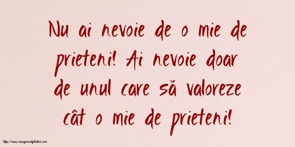 Nu ai nevoie de o mie de prieteni!