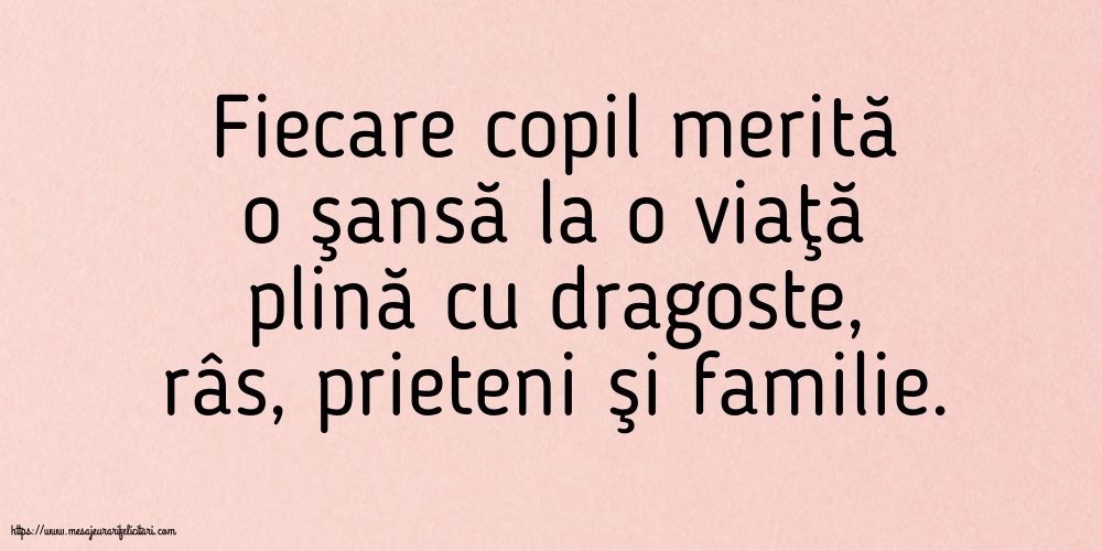 Familie Fiecare copil merită o şansă la o viaţă plină cu dragoste