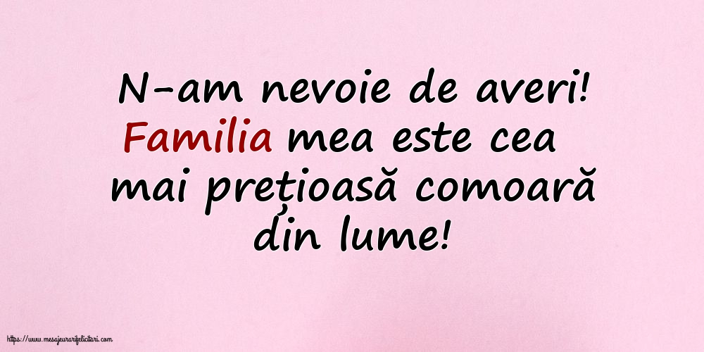 Familie Familia mea este cea mai prețioasă comoară din lume!