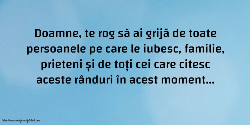 Familie Doamne, te rog să ai grijă de toate persoanele pe care le iubesc