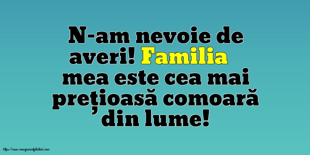 Familie Familia mea este cea mai prețioasă comoară din lume!
