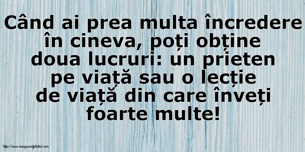 Când ai prea multa încredere în cineva...