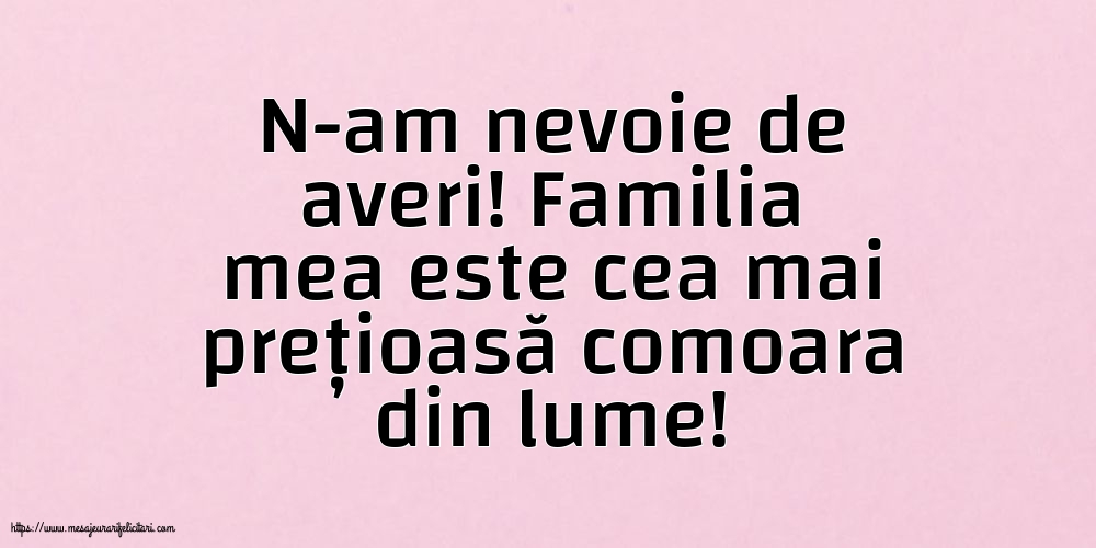 Familie N-am nevoie de averi