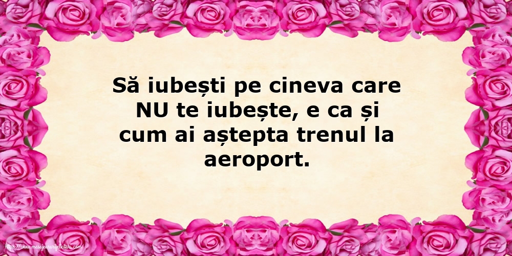 Să iubești pe cineva care NU te iubește...