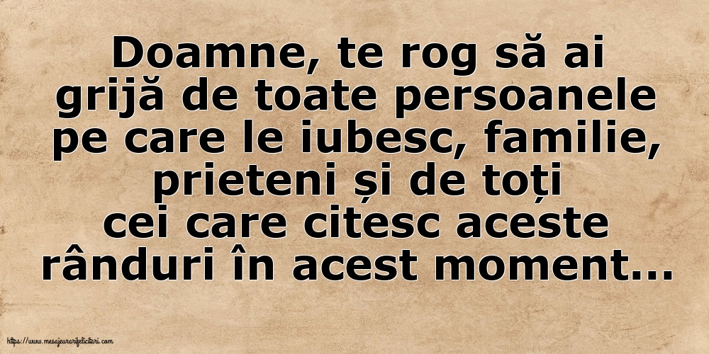 Familie Doamne, te rog să ai grijă de toate persoanele pe care le iubesc