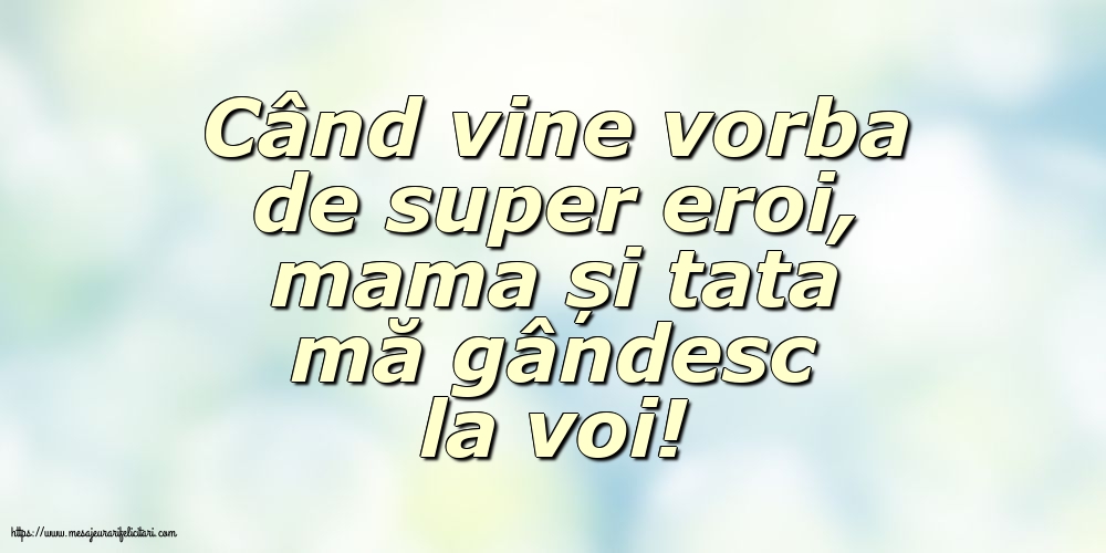 Familie Când vine vorba de super eroi, mama și tata mă gândesc la voi!