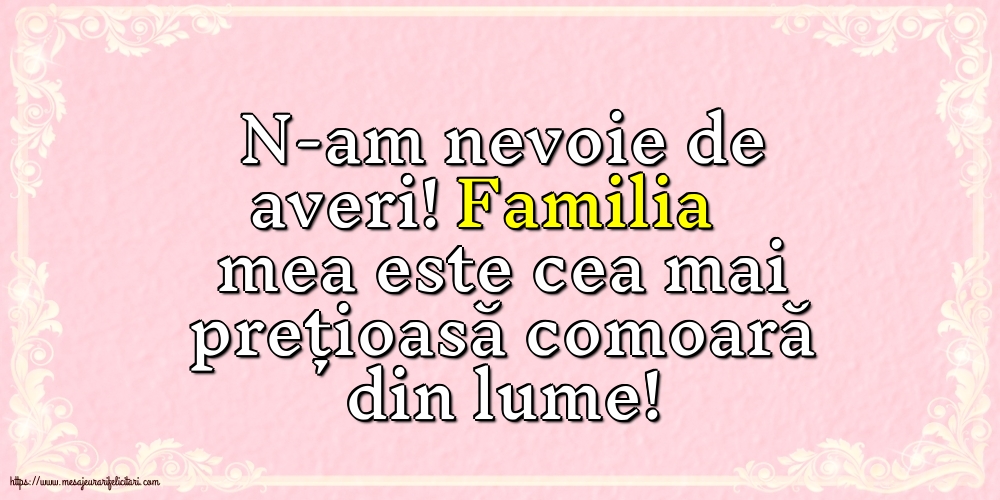 Familie Familia mea este cea mai prețioasă comoară din lume!