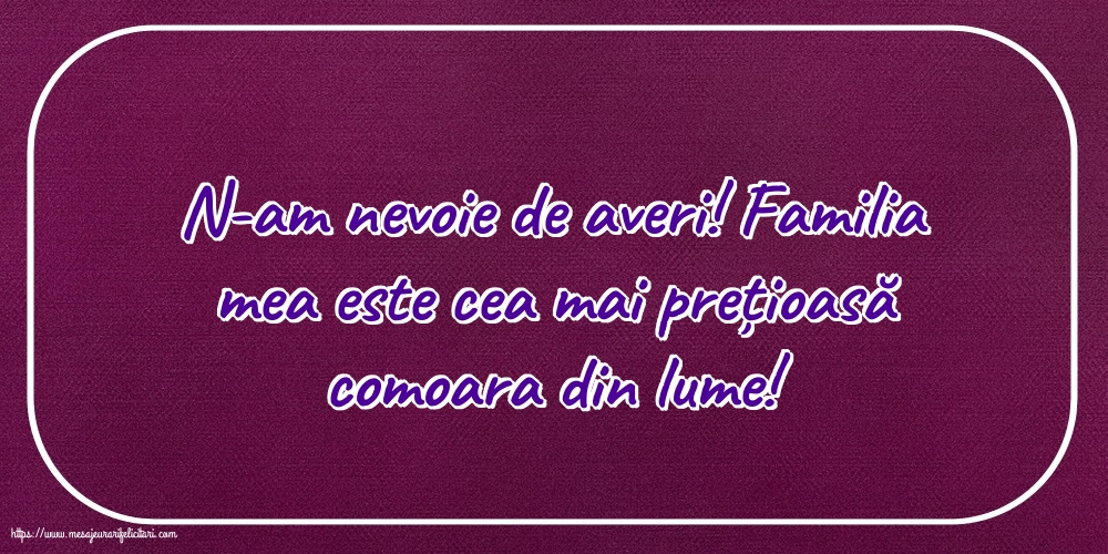 Familie N-am nevoie de averi
