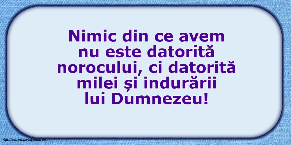 Familie Nimic din ce avem nu este datorită norocului