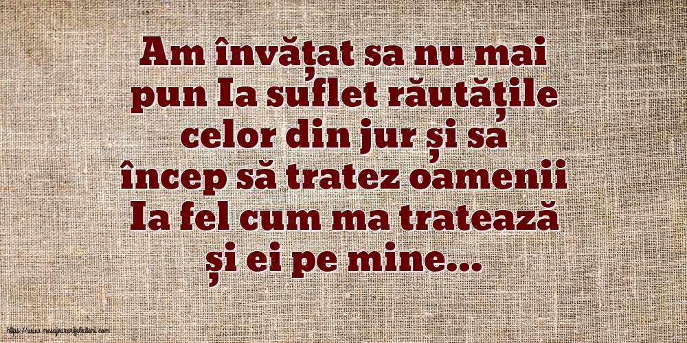 Familie Am învățat sa nu mai pun Ia suflet răutățile