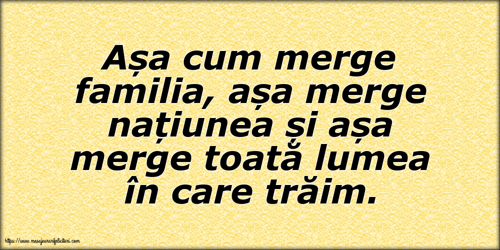 Familie Așa cum merge familia, așa merge națiunea