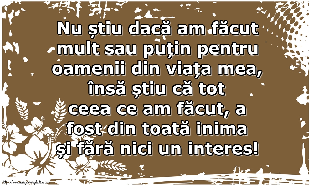Familie Nu știu dacă am făcut mult sau puțin pentru oamenii din viata mea