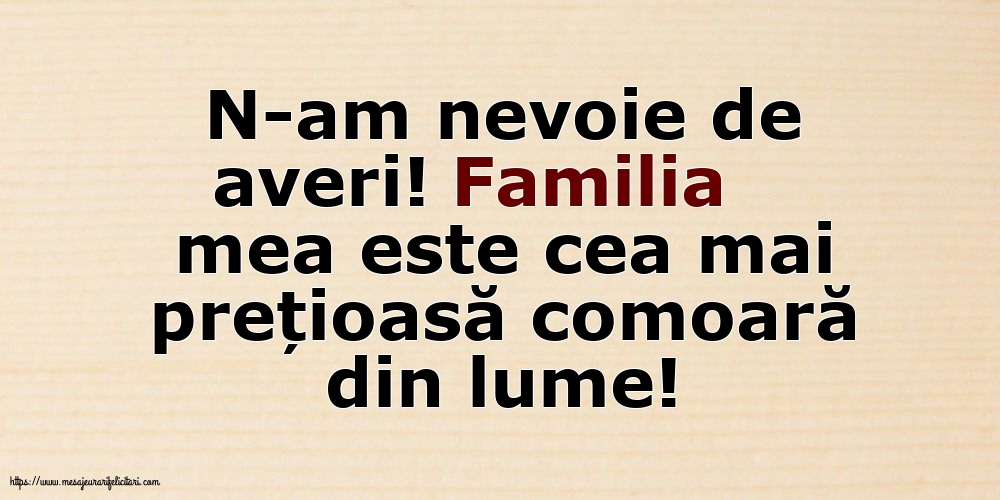 Familie Familia mea este cea mai prețioasă comoară din lume!