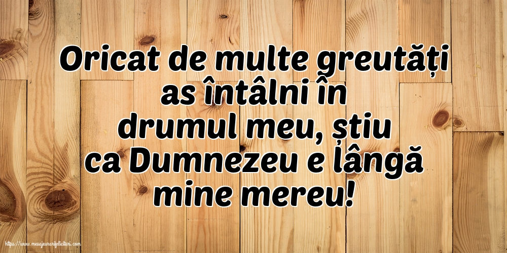 Familie Oricat de multe greutăți as întâlni în drumul meu