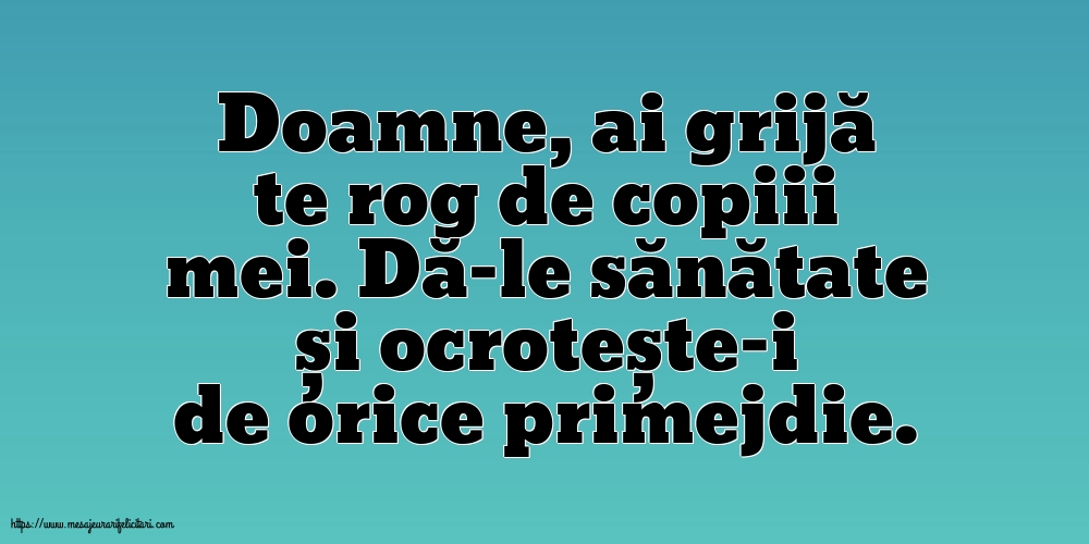 Familie Doamne, ai grijă te rog de copiii mei