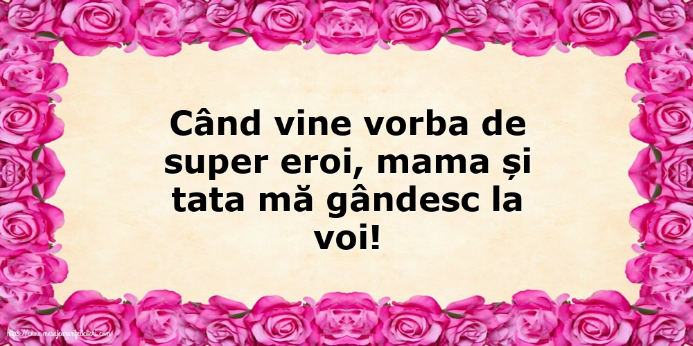 Familie Când vine vorba de super eroi, mama și tata mă gândesc la voi!