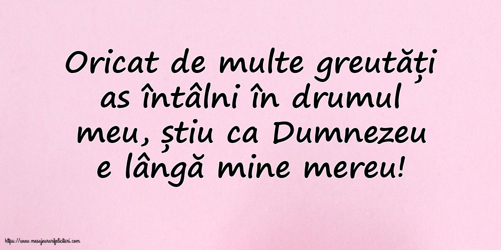 Familie Oricat de multe greutăți as întâlni în drumul meu