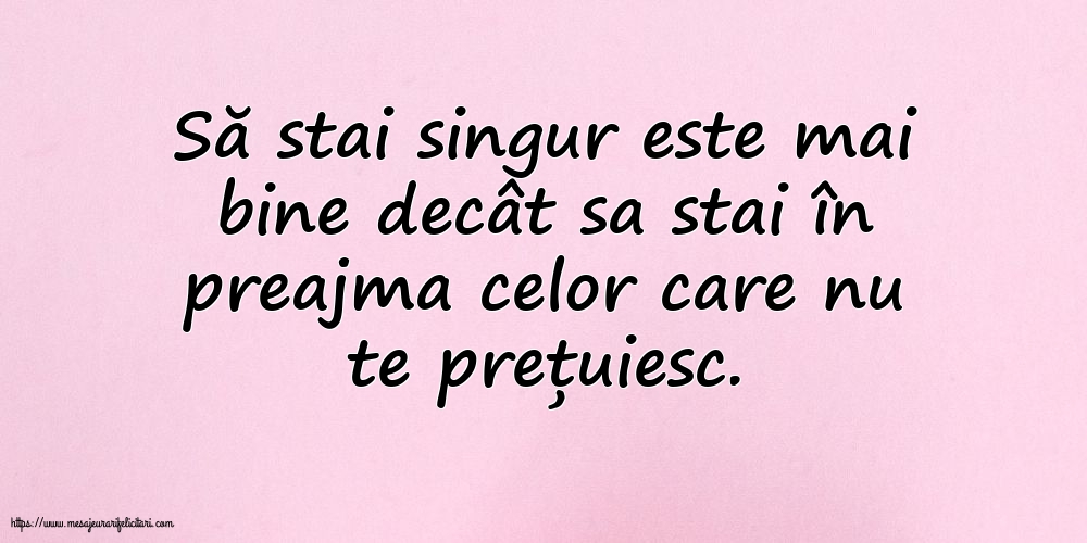 Familie Să stai singur este mai bine decât sa stai în preajma celor care nu te prețuiesc.