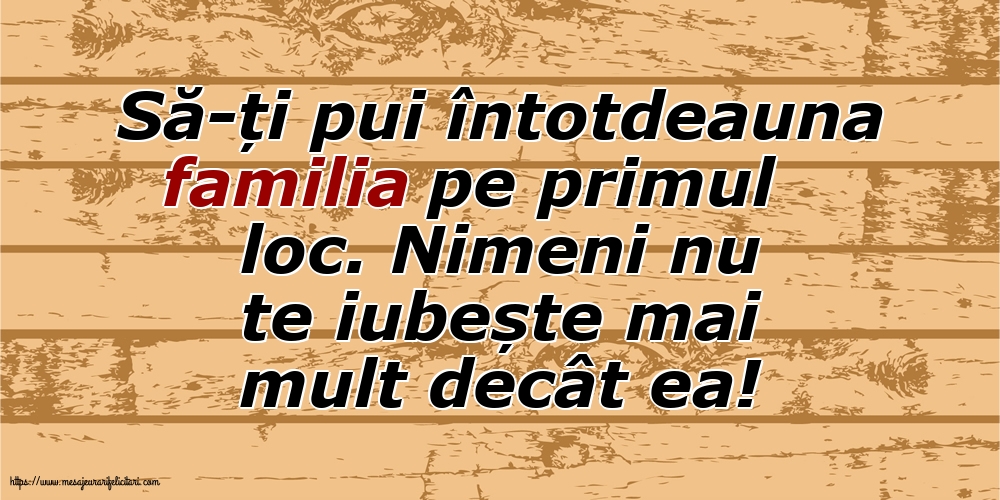 Familie Să-ți pui întotdeauna familia pe primul loc