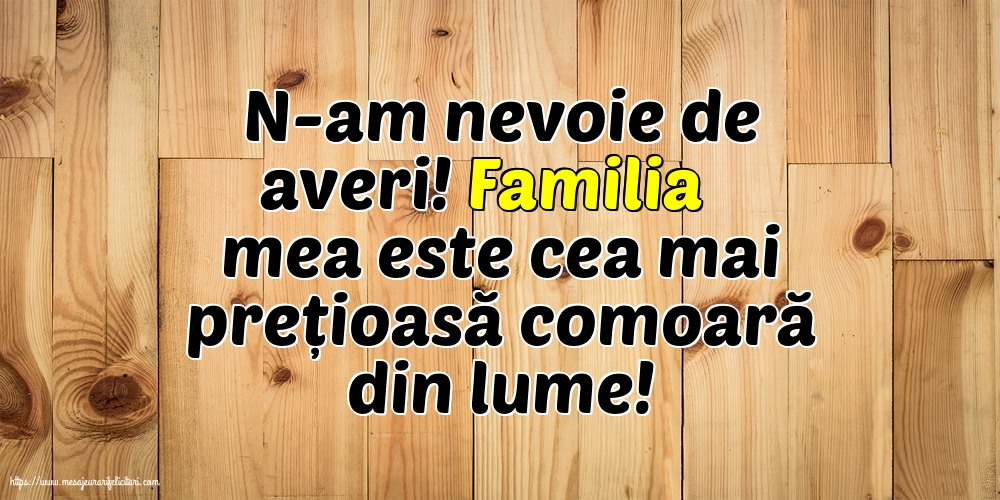 Familie Familia mea este cea mai prețioasă comoară din lume!