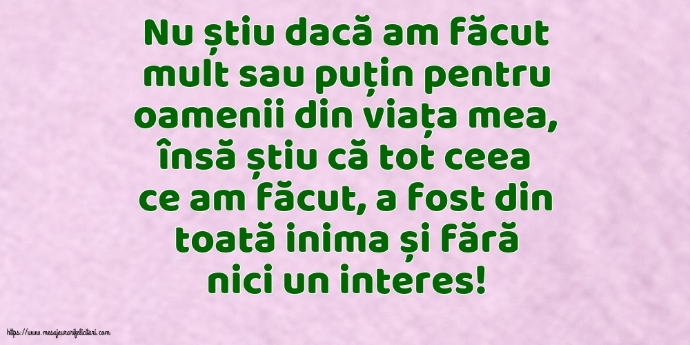 Familie Nu știu dacă am făcut mult sau puțin pentru oamenii din viata mea