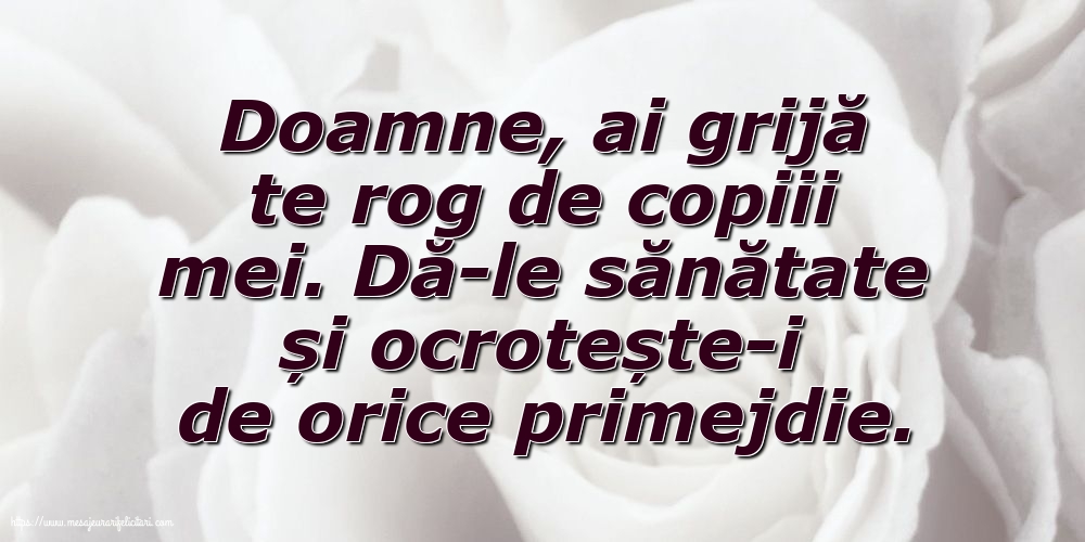 Familie Doamne, ai grijă te rog de copiii mei