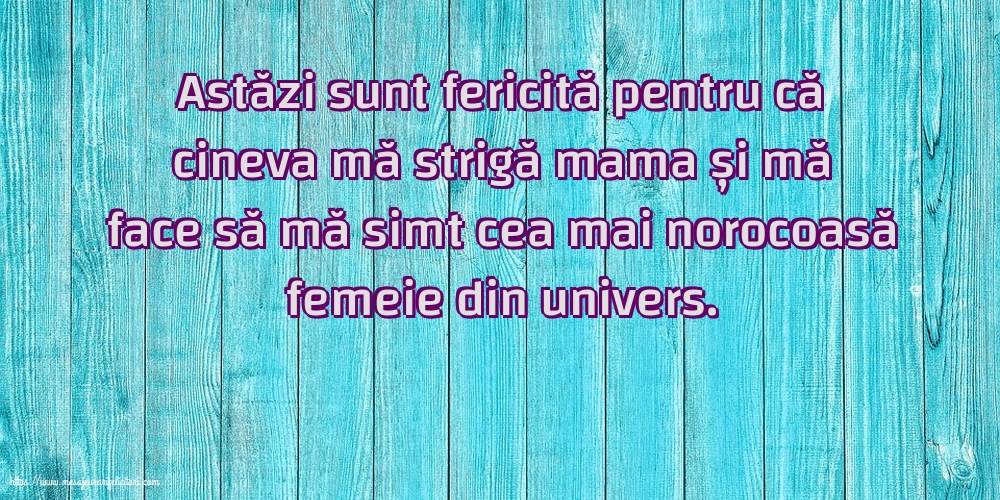 Familie Astăzi sunt fericită pentru că cineva mă strigă mama