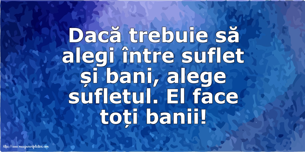 Familie Dacă trebuie să alegi între suflet și bani