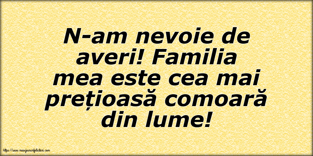 Familie N-am nevoie de averi