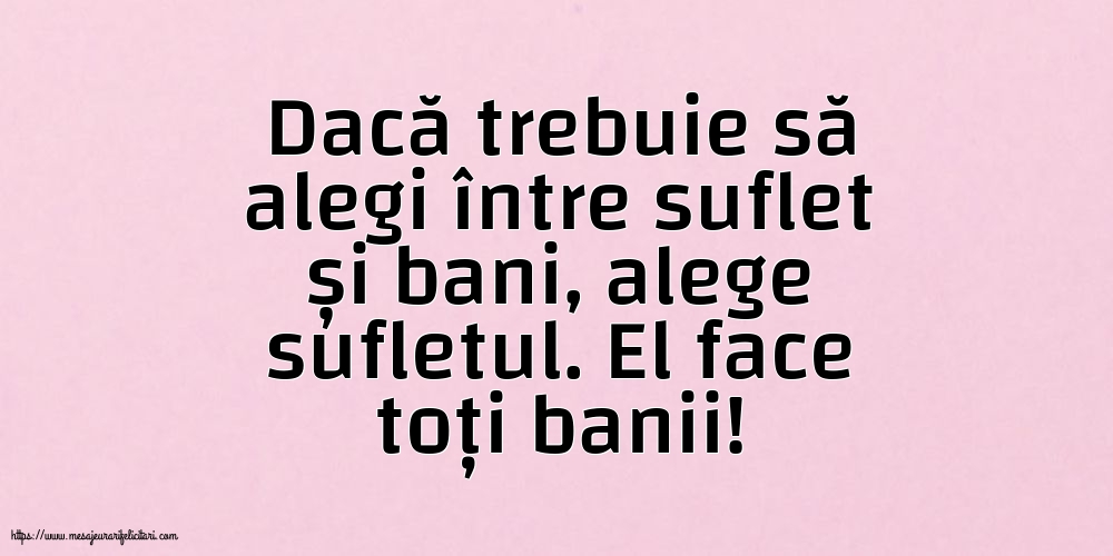 Familie Dacă trebuie să alegi între suflet și bani