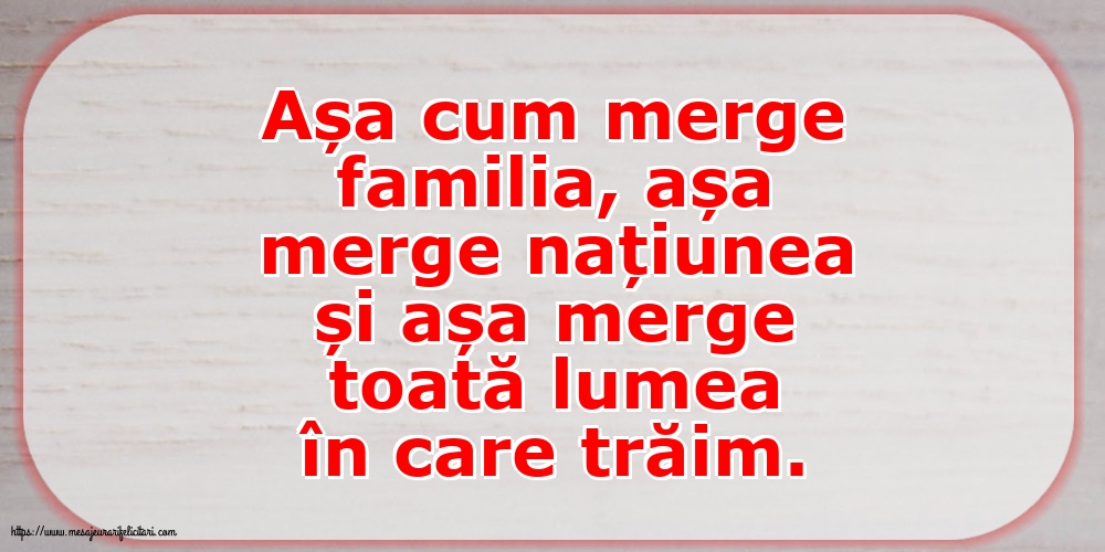 Familie Așa cum merge familia, așa merge națiunea
