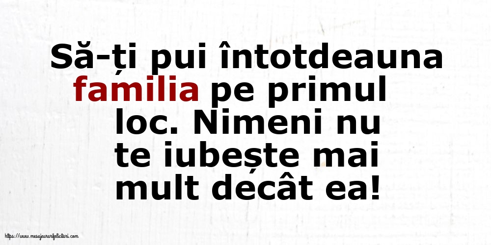Familie Să-ți pui întotdeauna familia pe primul loc