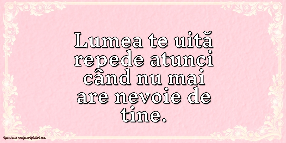 Familie Lumea te uită repede