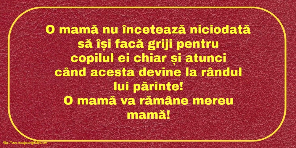 Familie O mamă va rămâne mereu mamă!