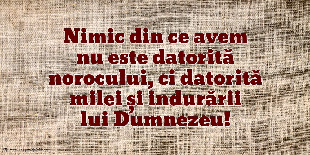 Familie Nimic din ce avem nu este datorită norocului