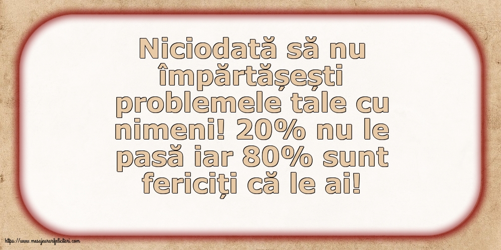 Familie Niciodată să nu împărtășești problemele tale cu nimeni!