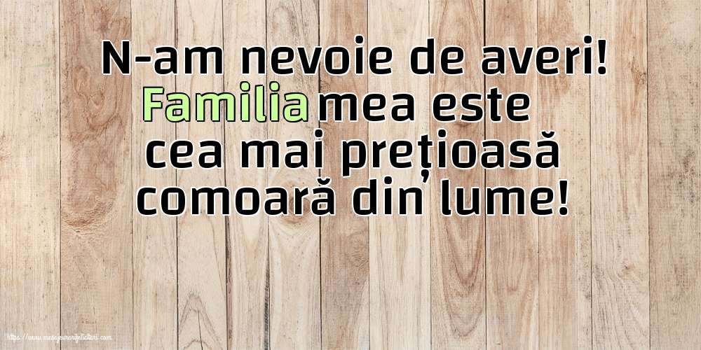 Familie Familia mea este cea mai prețioasă comoară din lume!