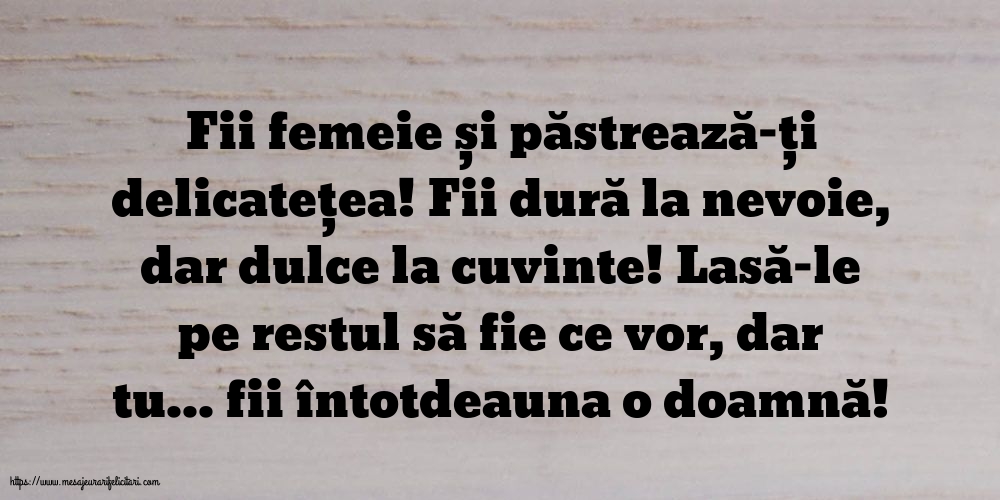 Imagini despre Familie - Fii femeie și păstrează-ți delicatețea! - mesajeurarifelicitari.com